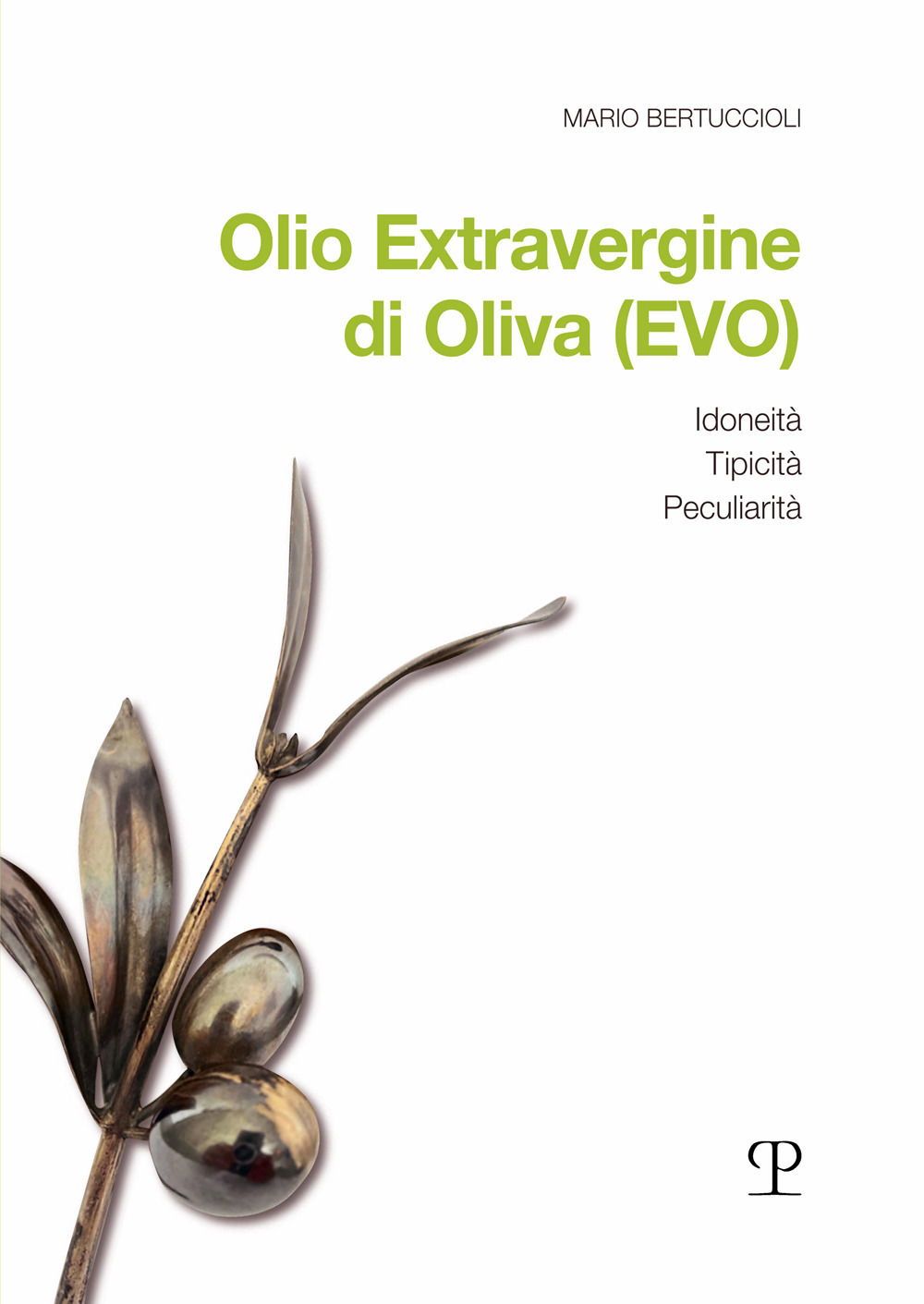 Olio Extravergine di Oliva (EVO). Idoneità, tipicità, peculiarità