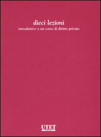 Dieci lezioni introduttive al corso di diritto privato