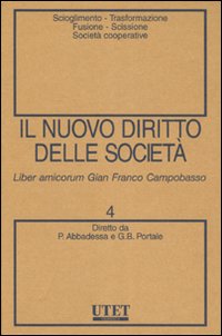 Il nuovo diritto delle società. Vol. 4: Scioglimento, trasformazione, fusione, scissione, società cooperative