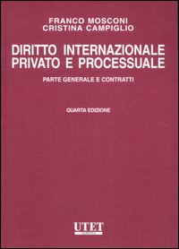 Diritto internazionale privato e processuale. Vol. 1: Parte generale e contratti