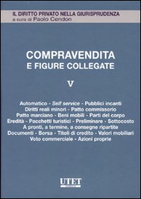 La compravendita e le figure collegate. Vol. 5: Singole figure di compravendita