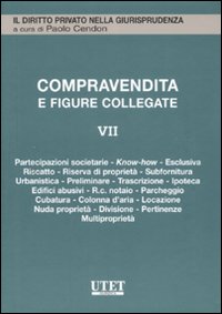 La compravendita e le figure collegate. Vol. 7: La vendita immobiliare