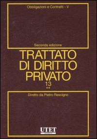 Trattato di diritto privato. Vol. 13/5: Obbligazioni e contratti