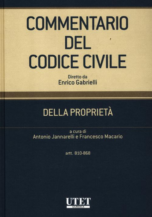 Commentario del codice civile. Della proprietà. Artt. 810-868