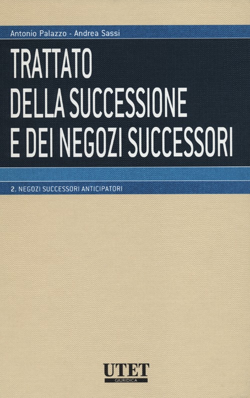 Trattato della successione e dei negozi successori. Vol. 2: Negozi successori anticipatori
