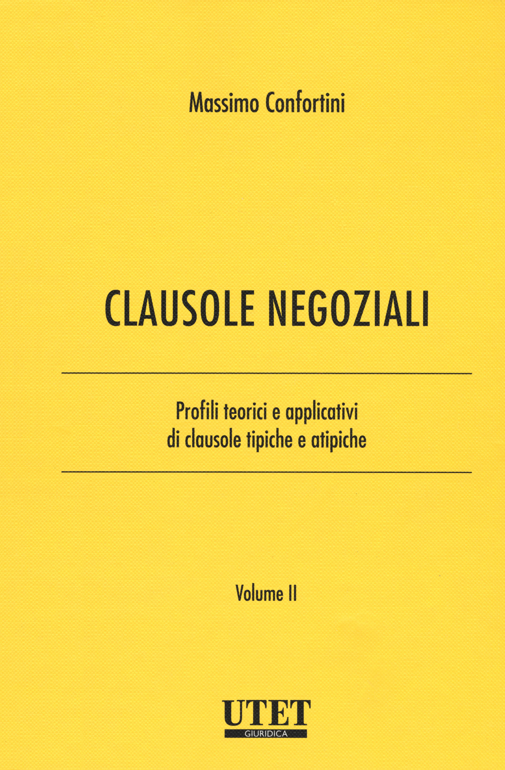 Clausole negoziali. Profili teorici e applicativi di clausole tipiche e atipiche. Vol. 2