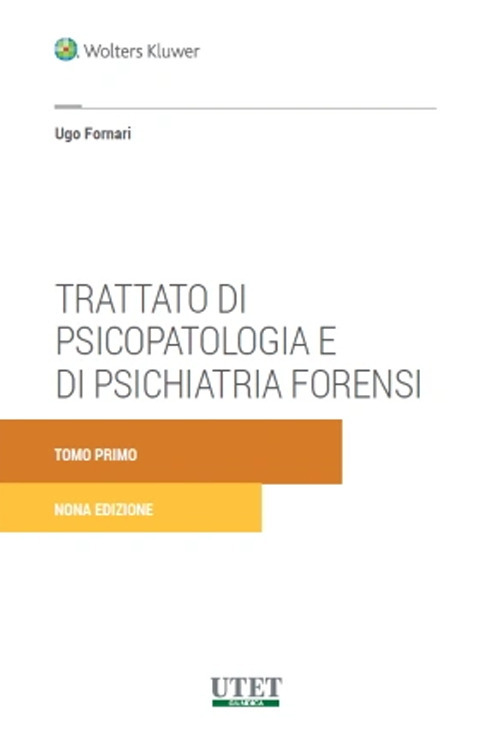 Trattato di psicopatologia e di psichiatria forensi. Nuova ediz.