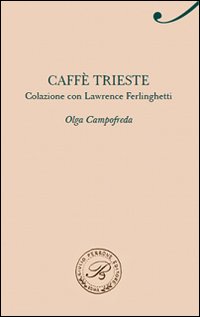 Caffè Trieste. Colazione con Lawrence Ferlinghetti