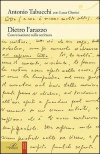 Dietro l'arazzo. Conversazione sulla scrittura