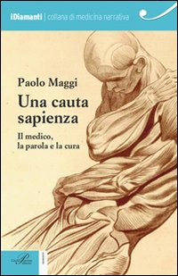 Una cauta sapienza. Il medico, la parola e la cura