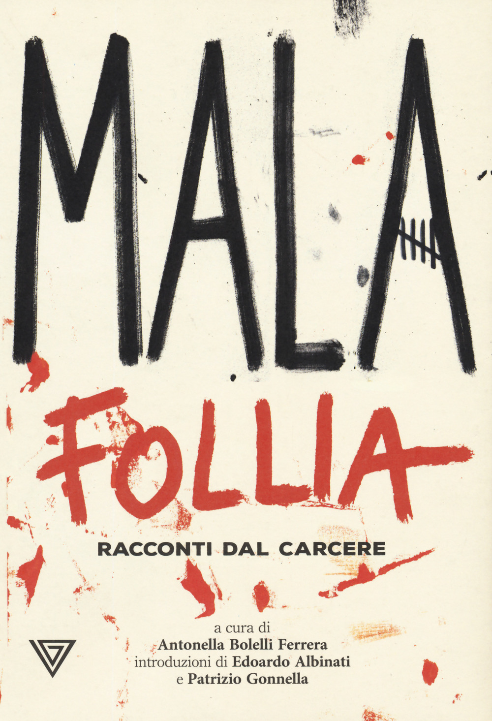 Malafollia. Racconti dal carcere