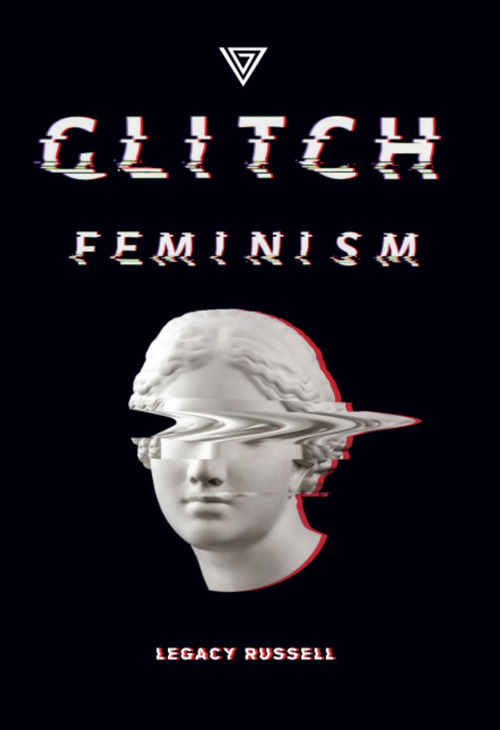 GLITCH FEMINISM di RUSSELL LEGACY