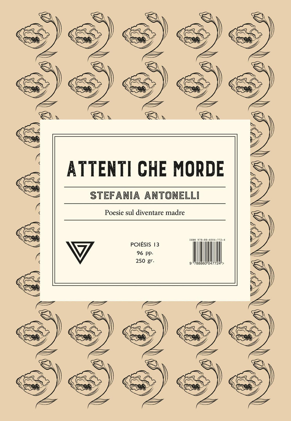 Attenti che morde. Poesie sul diventare madre