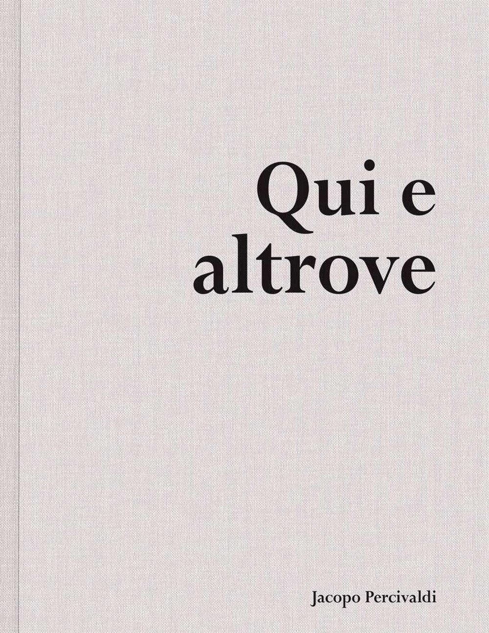 Qui e altrove. Ediz. illustrata