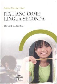 Italiano come seconda lingua. Elementi di didattica