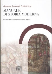 Manuale di storia moderna. Vol. 1: La prima età moderna (1450-1660)