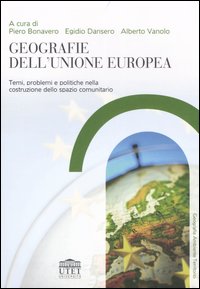 Geografie dell'Unione Europea. Temi, problemi e politiche nella costruzione dello spazio comunitario