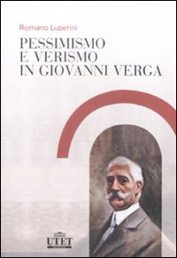 Pessimismo e verismo in Giovanni Verga