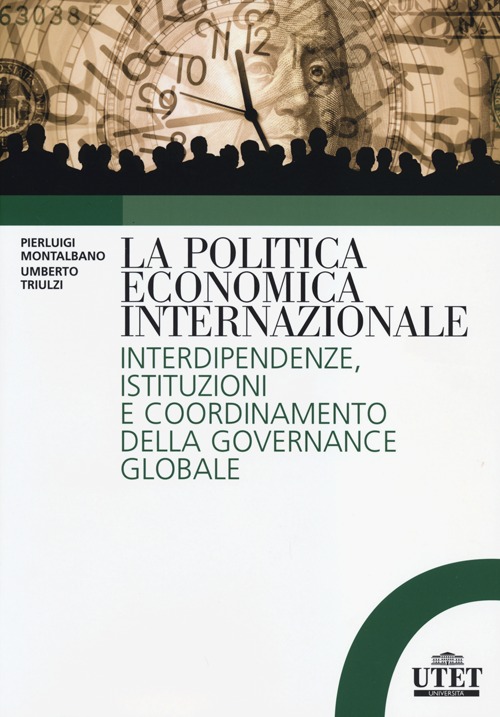La politica economica internazionale. Interdipendenze, istituzioni e coordinamento della gorvenance globale
