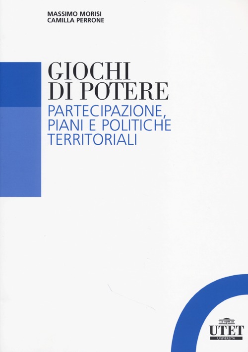 Giochi di potere. Partecipazione, piani e politiche territoriali