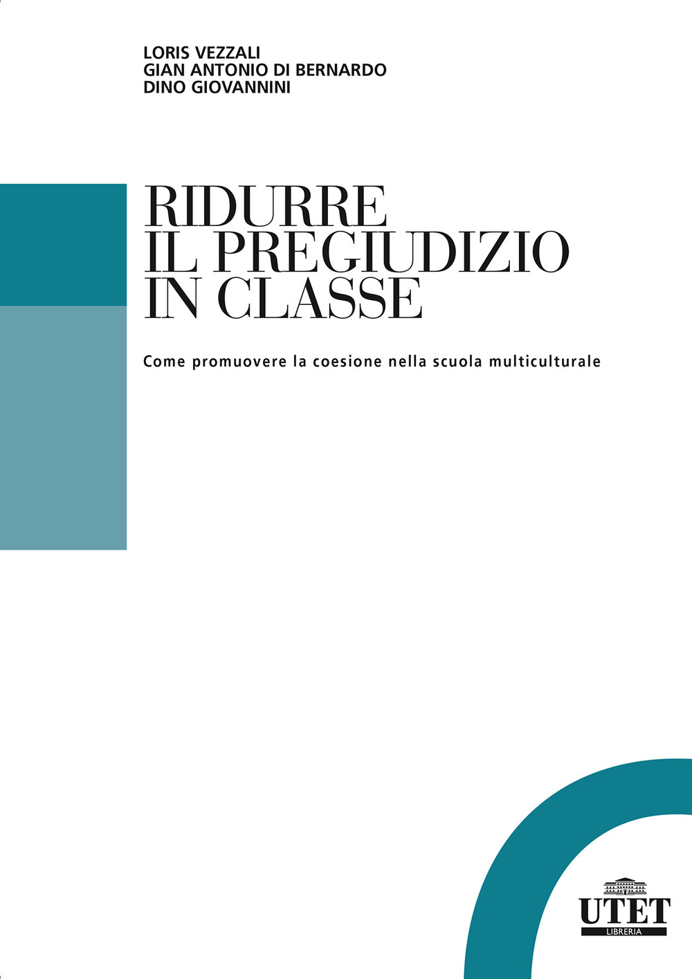 Ridurre il pregiudizio in classe. Come promuovere la coesione nella scuola multiculturale