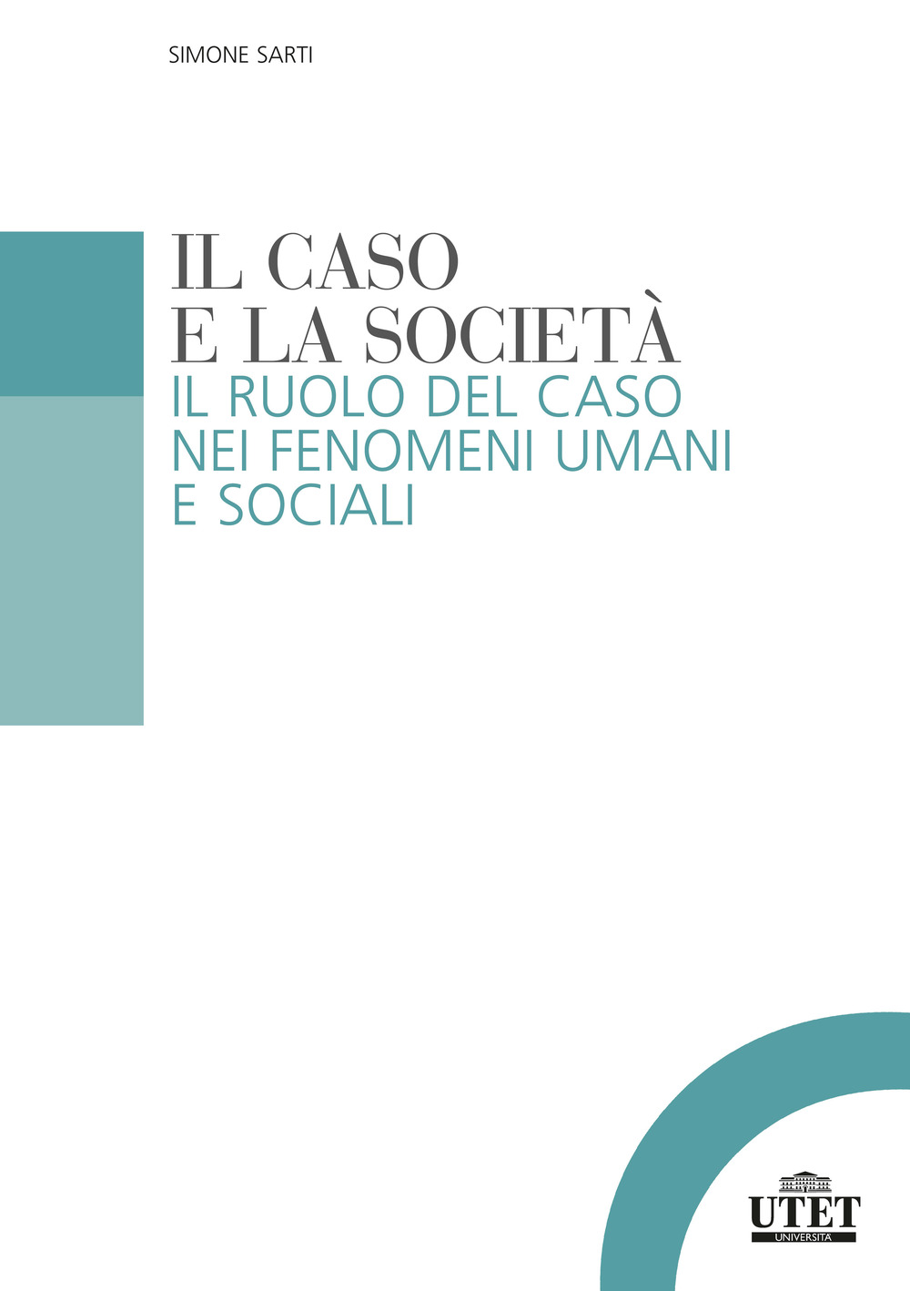 Il caso e la società. Il ruolo del caso nei fenomeni umani e sociali