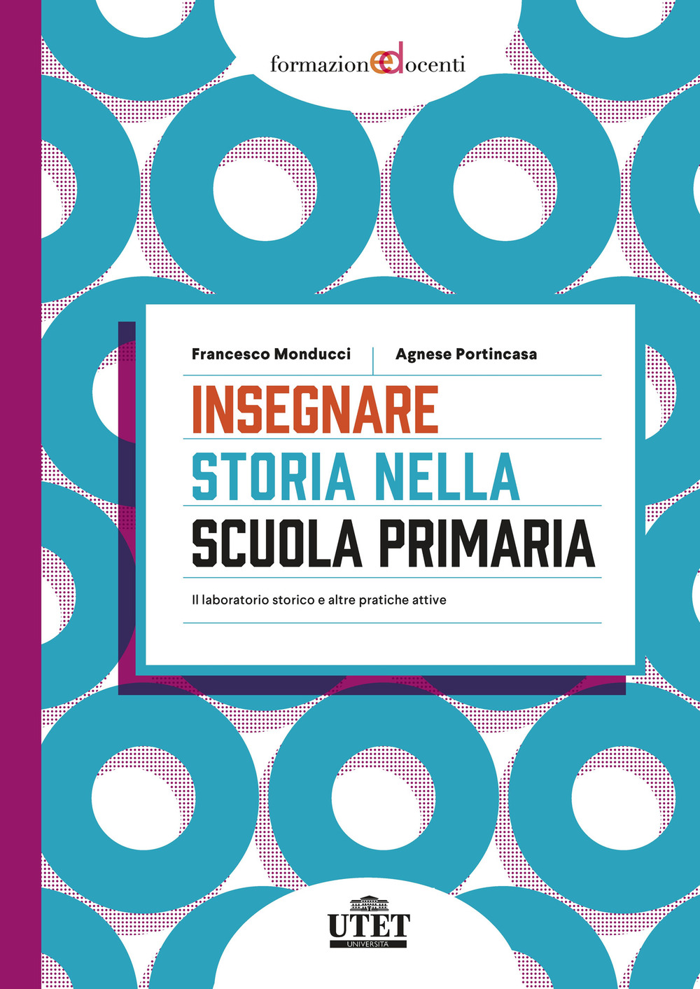 Insegnare storia nella scuola primaria. Il laboratorio storico e altre pratiche attive