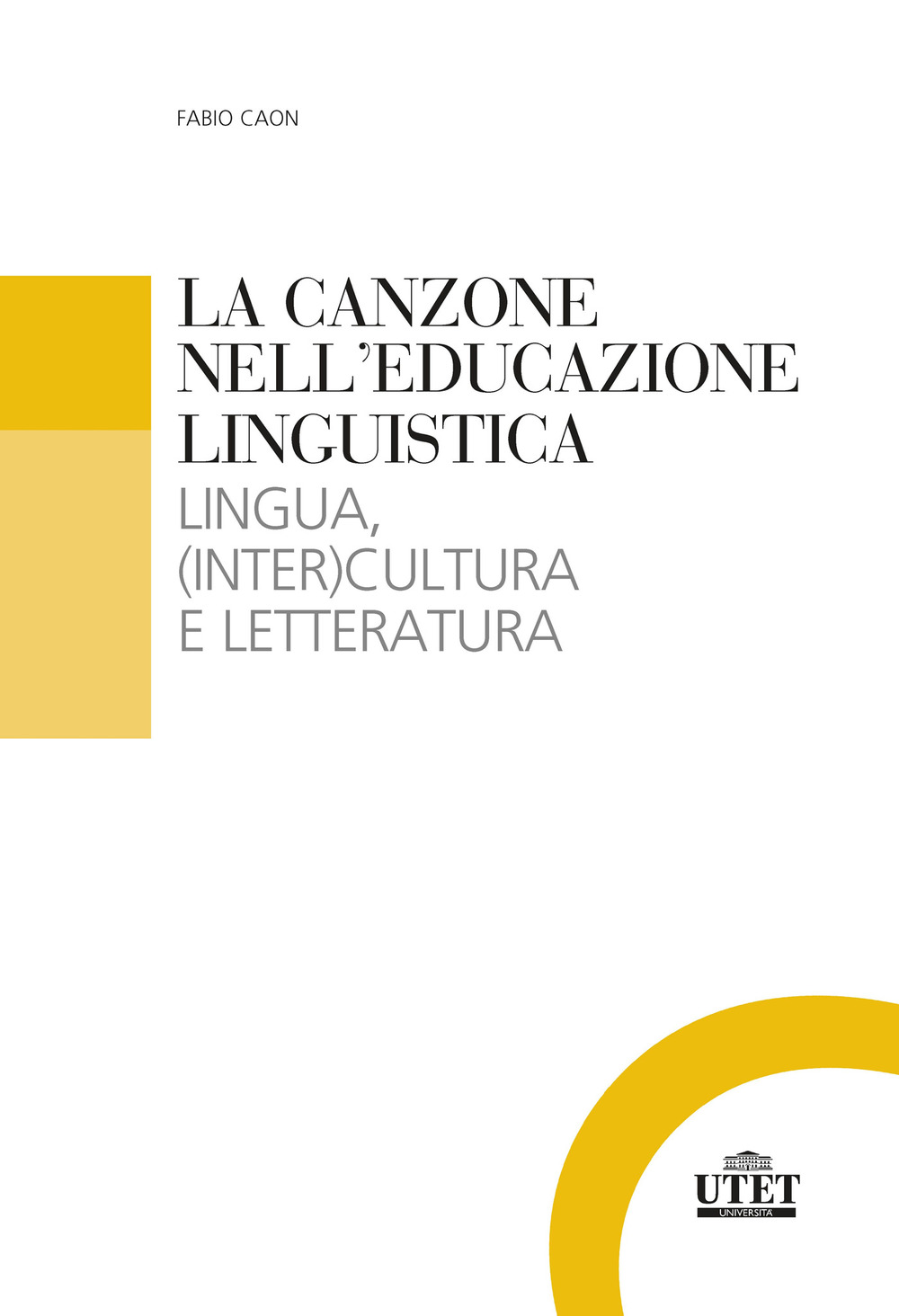 La canzone nell'educazione linguistica. Lingua, (inter)cultura e letteratura