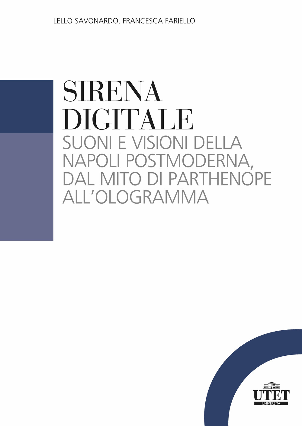 Sirena digitale. Suoni e visioni della Napoli postmoderna, dal mito di Parthenope all'ologramma