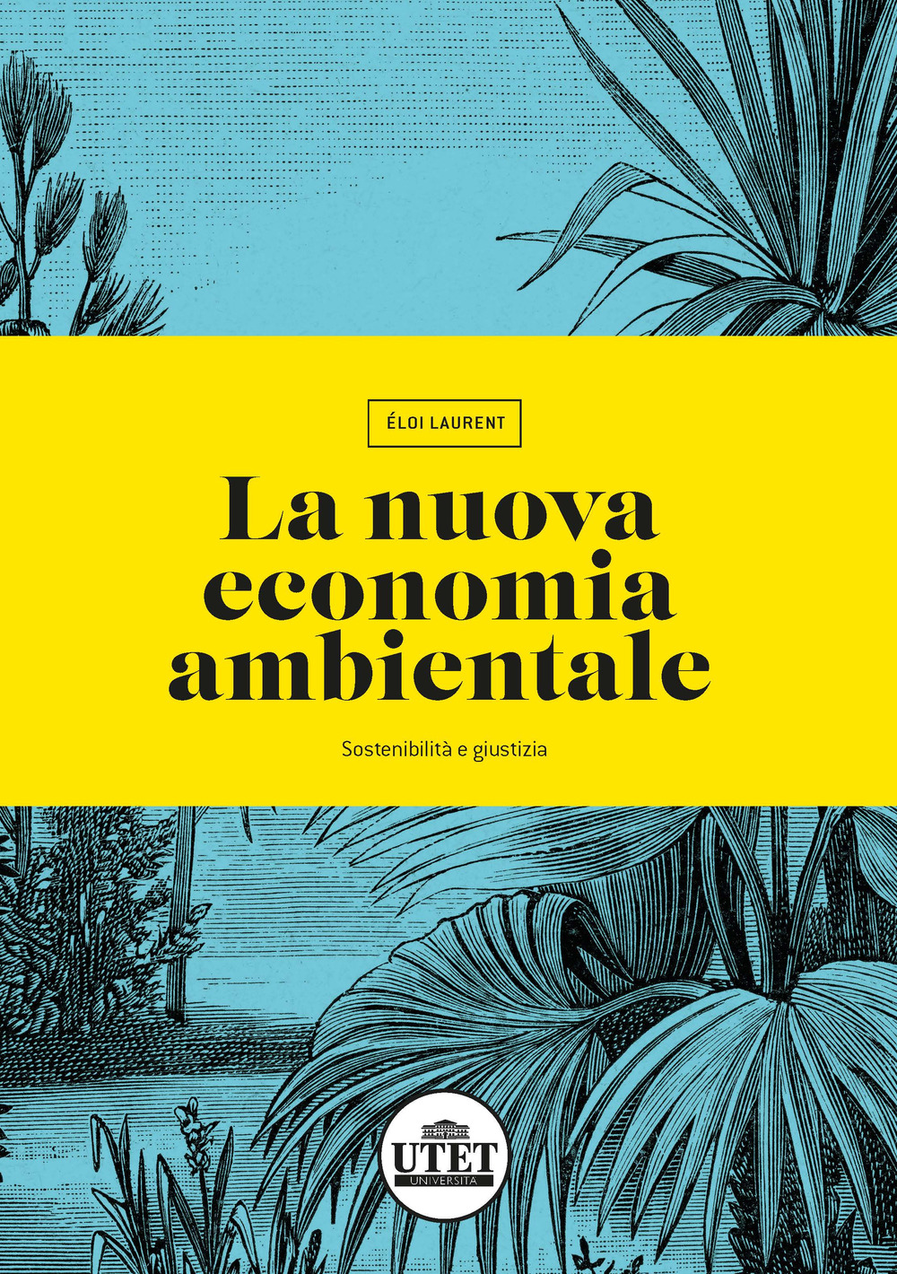 La nuova economia ambientale. Sostenibilità e giustizia