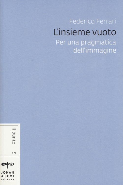 L'insieme vuoto. Per una pragmatica dell'immagine