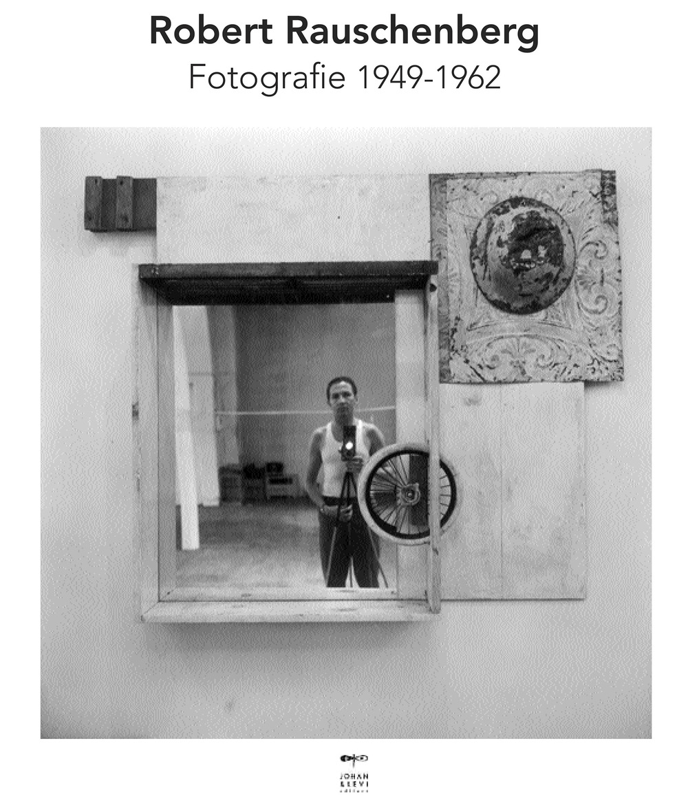 Robert Rauschenberg. Fotografie 1949-1962. Ediz. a colori