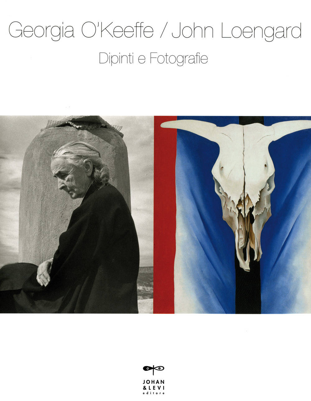 Georgia O'Keeffe-John Loengard. Dipinti e fotografie. Ediz. a colori
