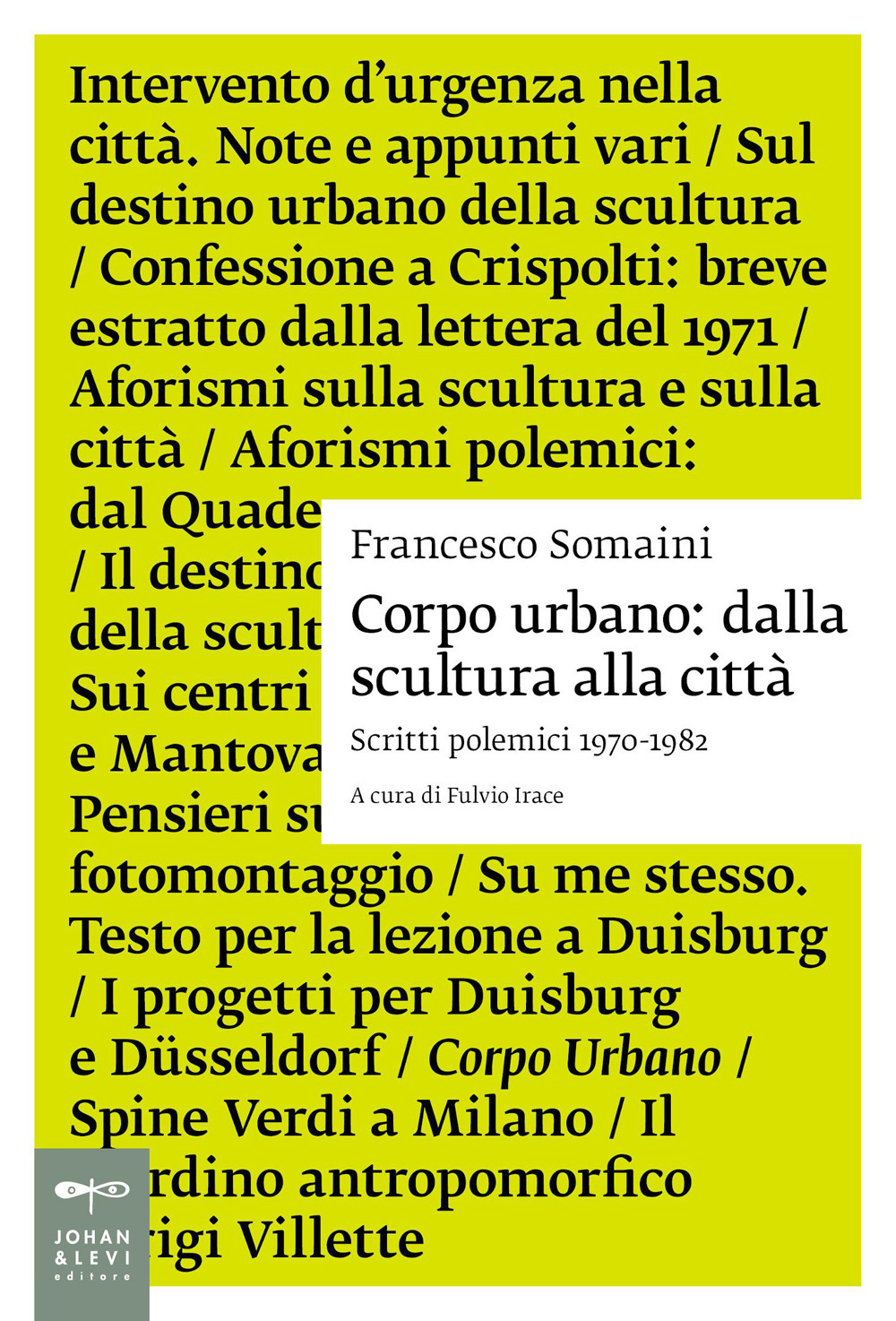 Corpo urbano. Dalla scultura alla città. Scritti polemici 1970-1982