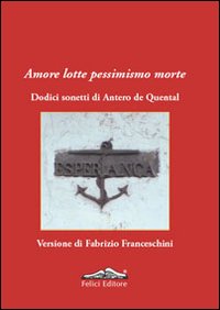 Amore lotte pessimismo morte. Dodici sonetti di Antero de Quental