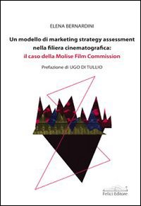 Un modello di marketing strategy assessment nella filiera cinematografica. Il caso della Molise film commission