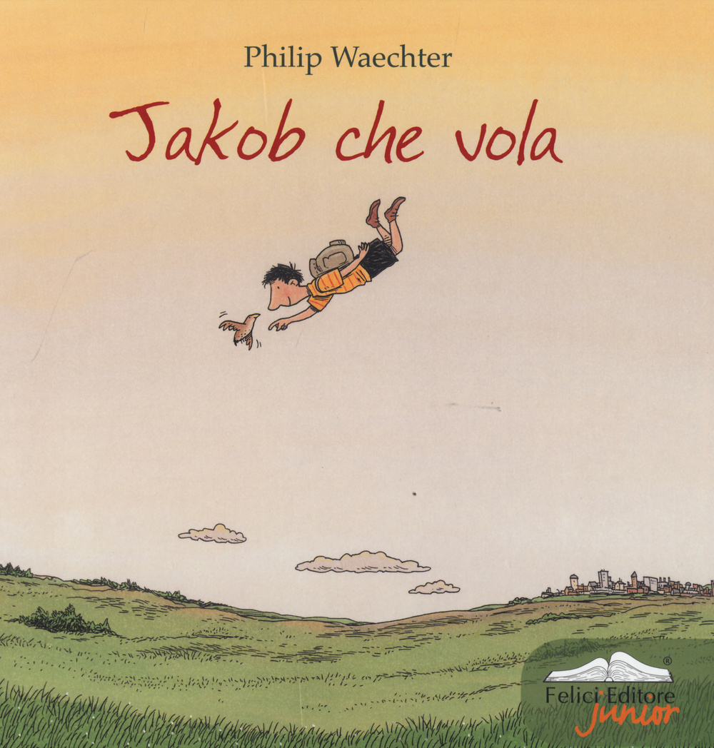 Jakob che vola. Ediz. illustrata