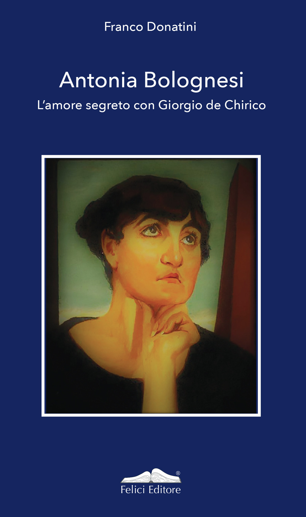 Antonia Bolognesi. L'amore segreto con Giorgio De Chirico