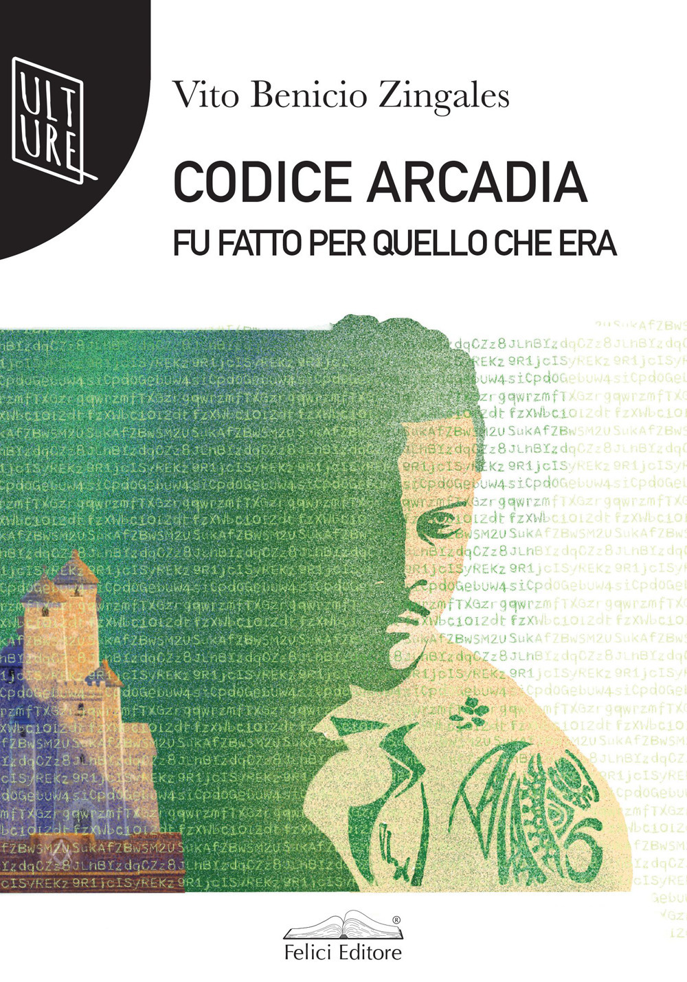 Codice Arcadia. Fu fatto per quello che era