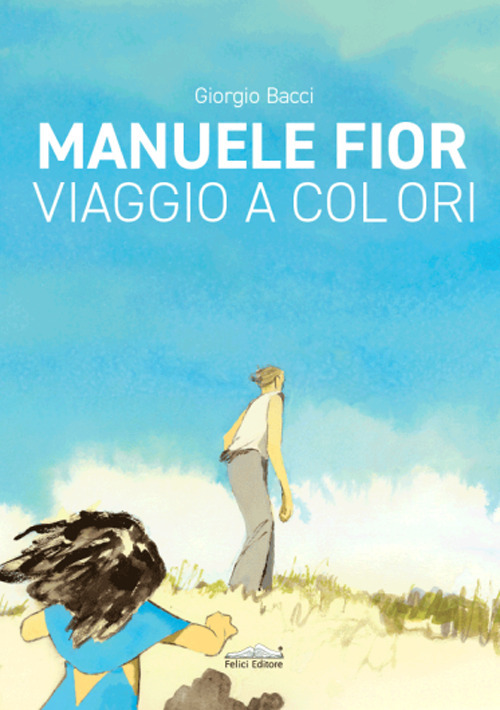 Manuele Fior. Viaggio a colori. Ediz. italiana e inglese