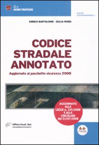 Codice stradale annotato. Aggiornato al pacchetto sicurezza 2008