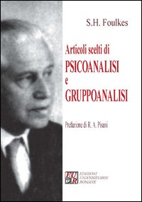 Articoli scelti di psicoanalisi e gruppoanalisi