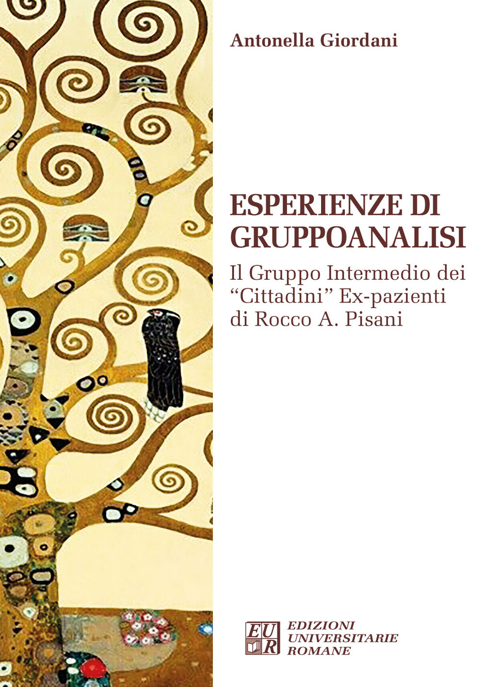 Esperienze di gruppoanalisi. Il gruppo intermedio dei «Cittadini» ex- pazienti di Rocco A. Pisani