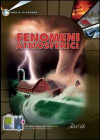 Fenomeni atmosferici. Ediz. illustrata