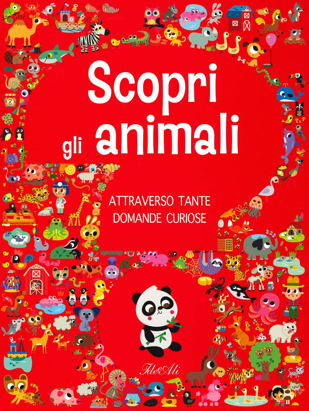 Scopri gli animali attraverso tante domande curiose. Ediz. a colori