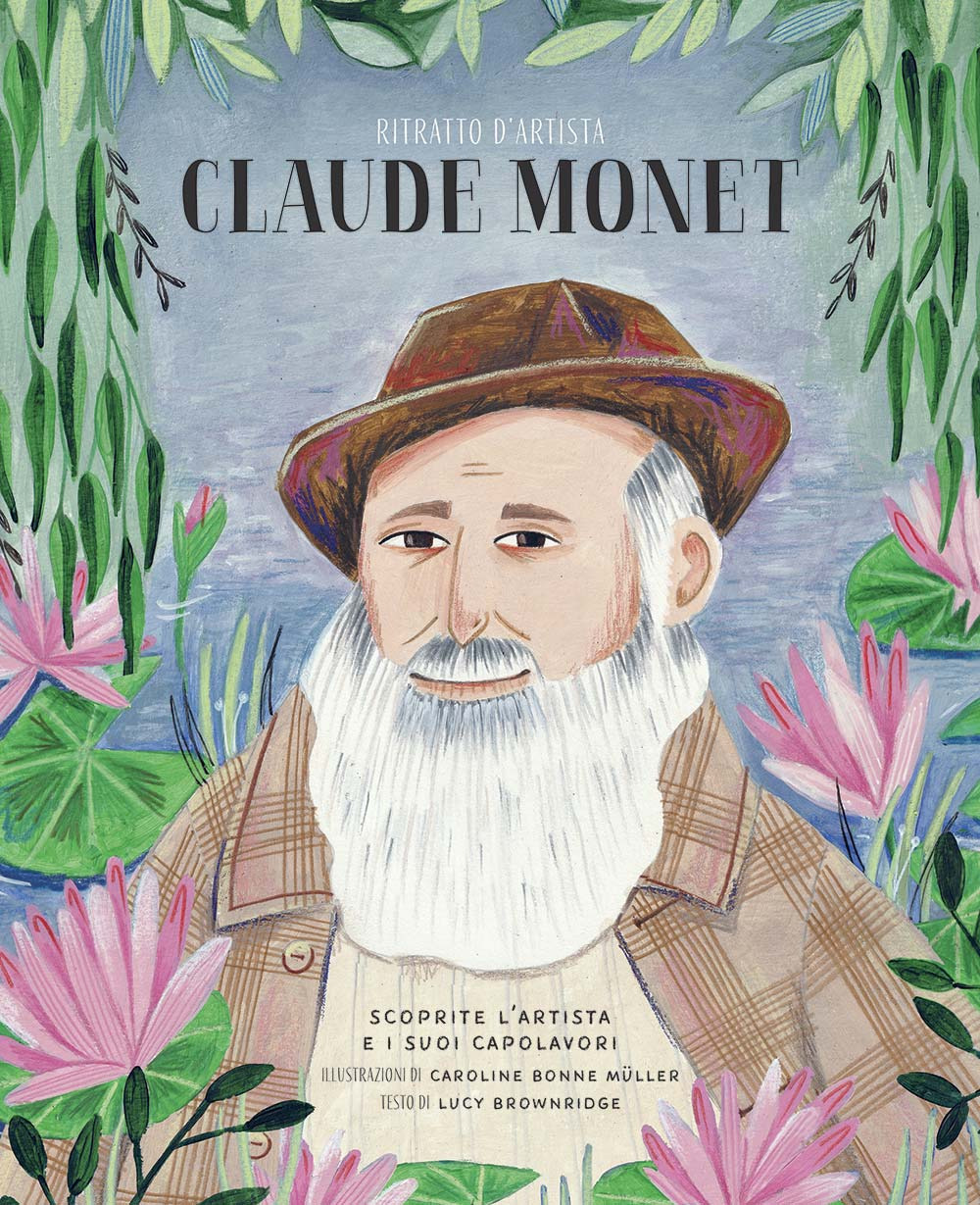 Claude Monet. Ritratto d'artista. Ediz. a colori