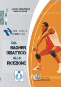 Dal bagher didattico alla ricezione. Impostazione tecnica dei fondamentali. DVD. Con libro