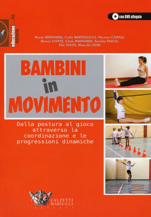 Bambini in movimento. Dalla postura al gioco attraverso la coordinazione e le progressioni dinamiche. Ediz. illustrata. Con DVD