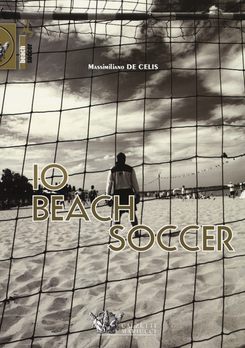 Io beach soccer. Ediz. illustrata