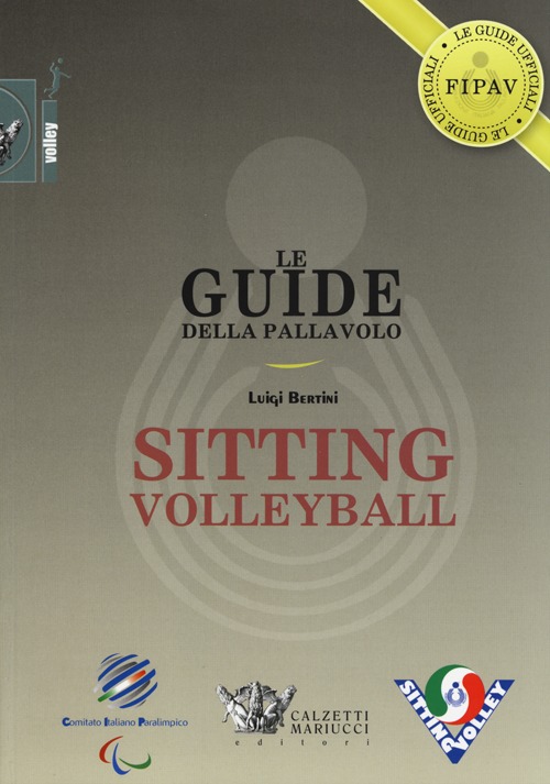 Le guide della pallavolo. Sitting volleyball. Ediz. illustrata
